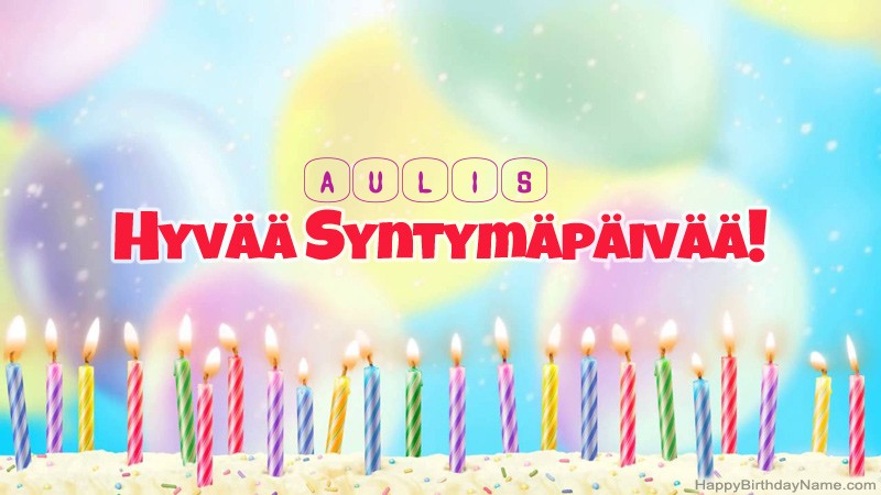 Lasten Syntymäpäivän tervehdykset Aulisille