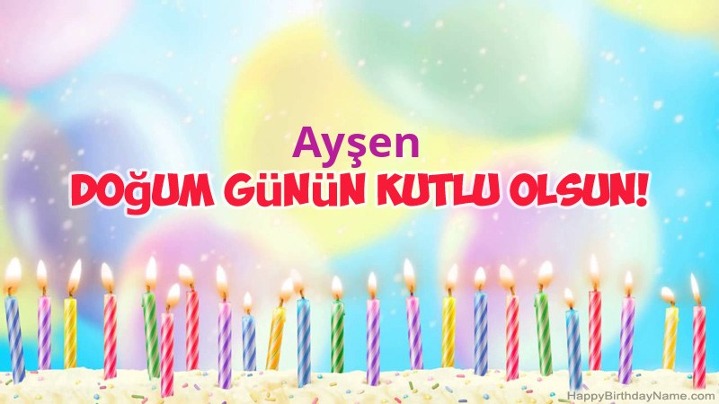Ayşen için Funny Happy Birthday kartları
