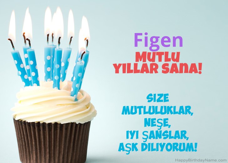 Figen Doğum Günün Kutlu Olsun Tebrikler Figen Doğum Günün Kutlu Olsun Tebrikler