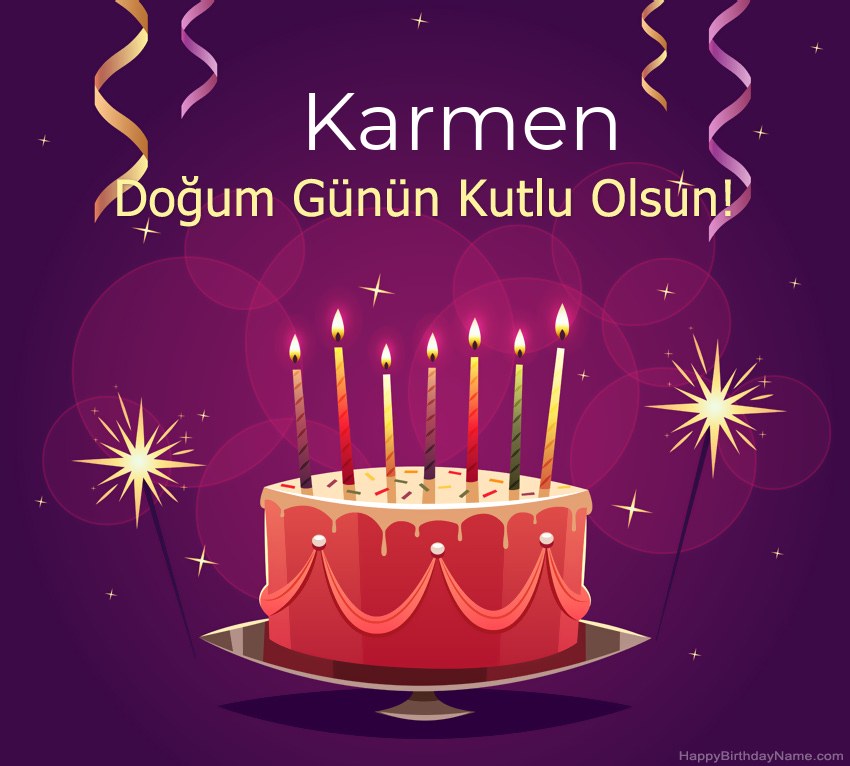 Doğum günün kutlu olsun için komik selamlar Karmen resimleri