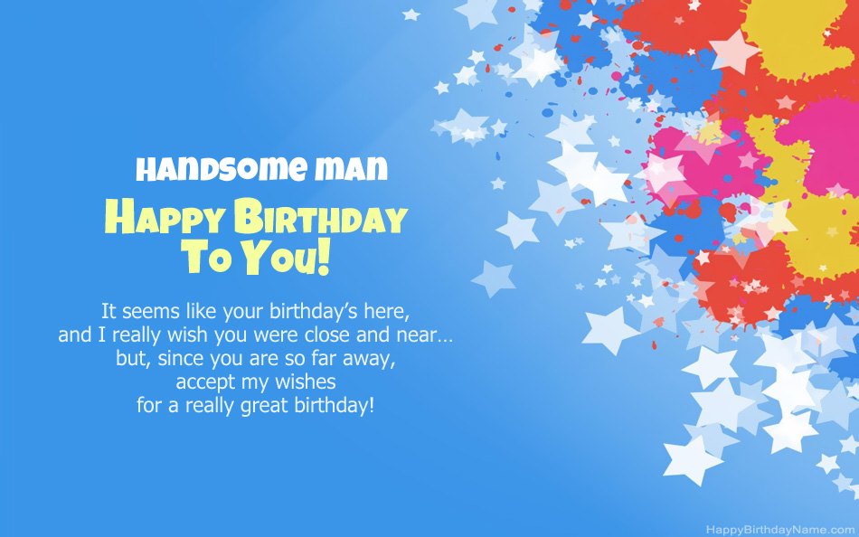 Congratulations on the birthday Handsome man