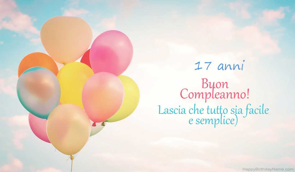 Immagini di buon compleanno Ragazza di 17 anni Immagini di buon compleanno Ragazza di 17 anni