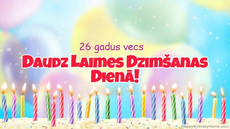 Smieklīgas Daudz laimes dzimšanas dienas kartītes 26 gadus vecs vīrietis