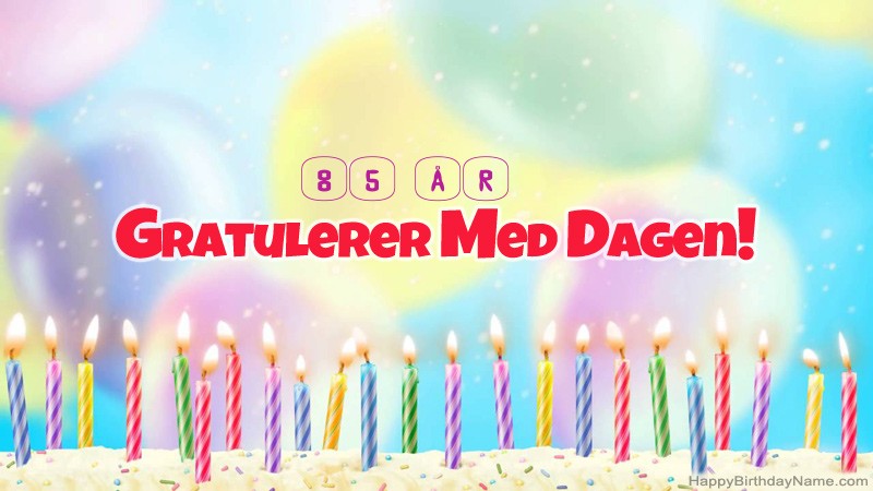 Morsomme gratulasjonskort 85 år gammel mann