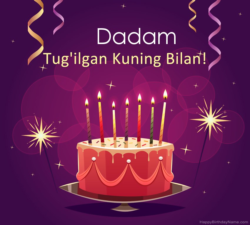 Tug'ilgan kuningiz uchun Dadam rasmlari uchun kulgili tabriklar Tug'ilgan kuningiz uchun Dadam rasmlari uchun kulgili tabriklar