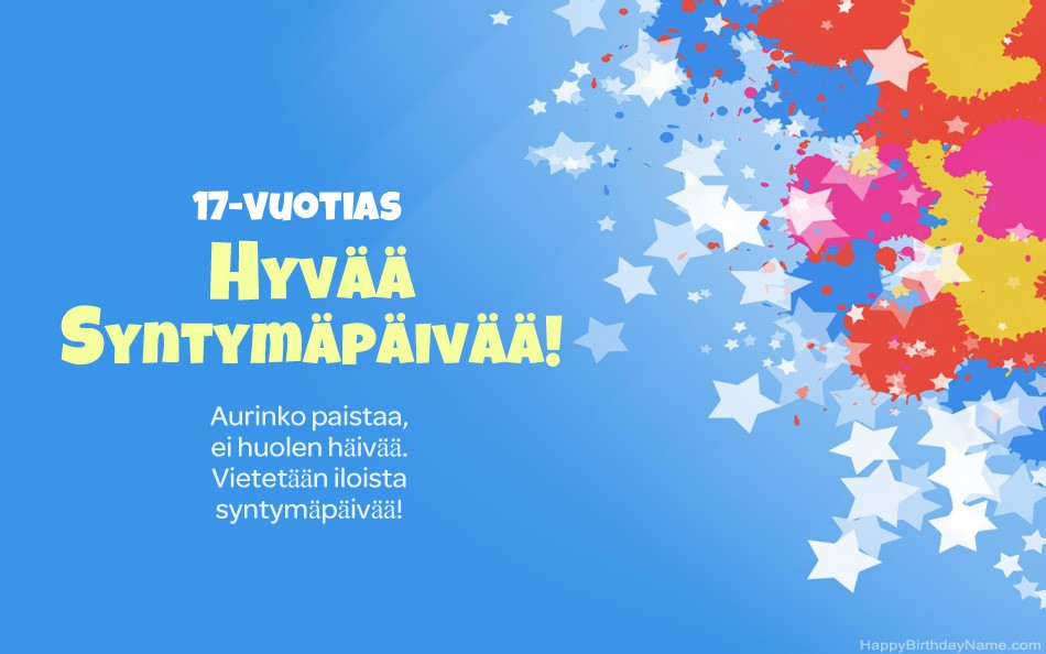Onnittelut syntymäpäivänä 17-vuotias tyttö Onnittelut syntymäpäivänä 17-vuotias tyttö