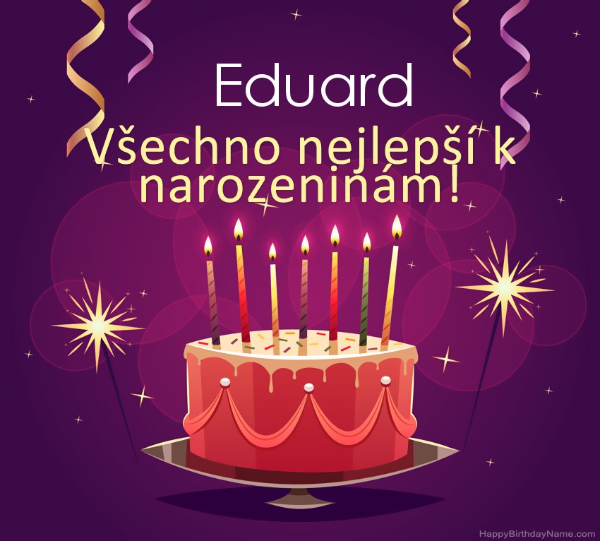 Legrační pozdravy pro všechno nejlepší k narozeninám Eduard obrázky
