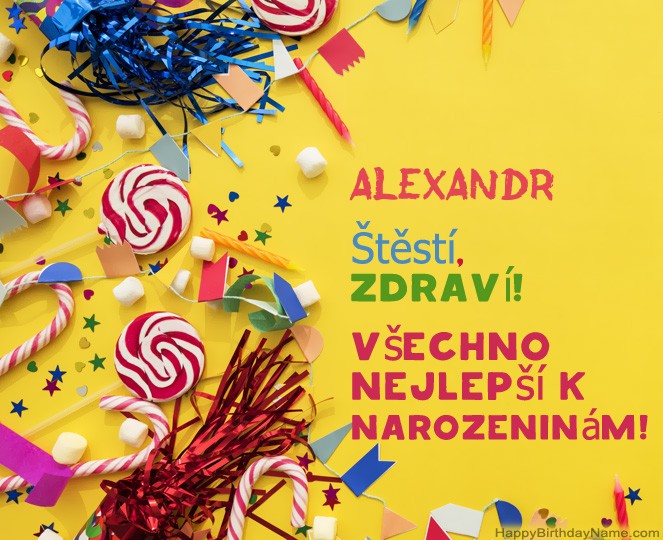 Krásné narozeniny Alexandr! Krásné narozeniny Alexandr!
