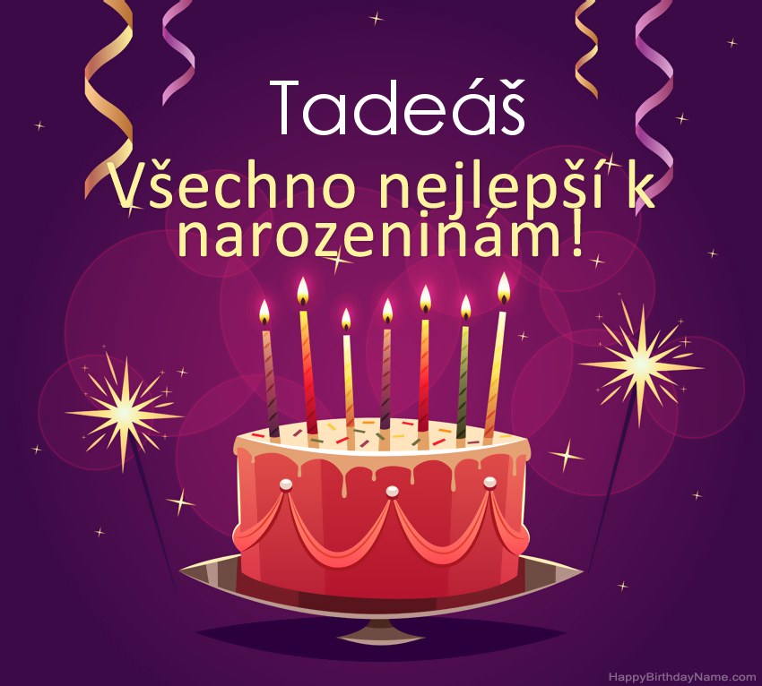 Legrační pozdravy pro všechno nejlepší k narozeninám Tadeáš obrázky