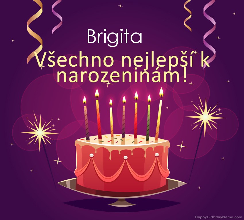 Legrační pozdravy pro všechno nejlepší k narozeninám Brigita obrázky