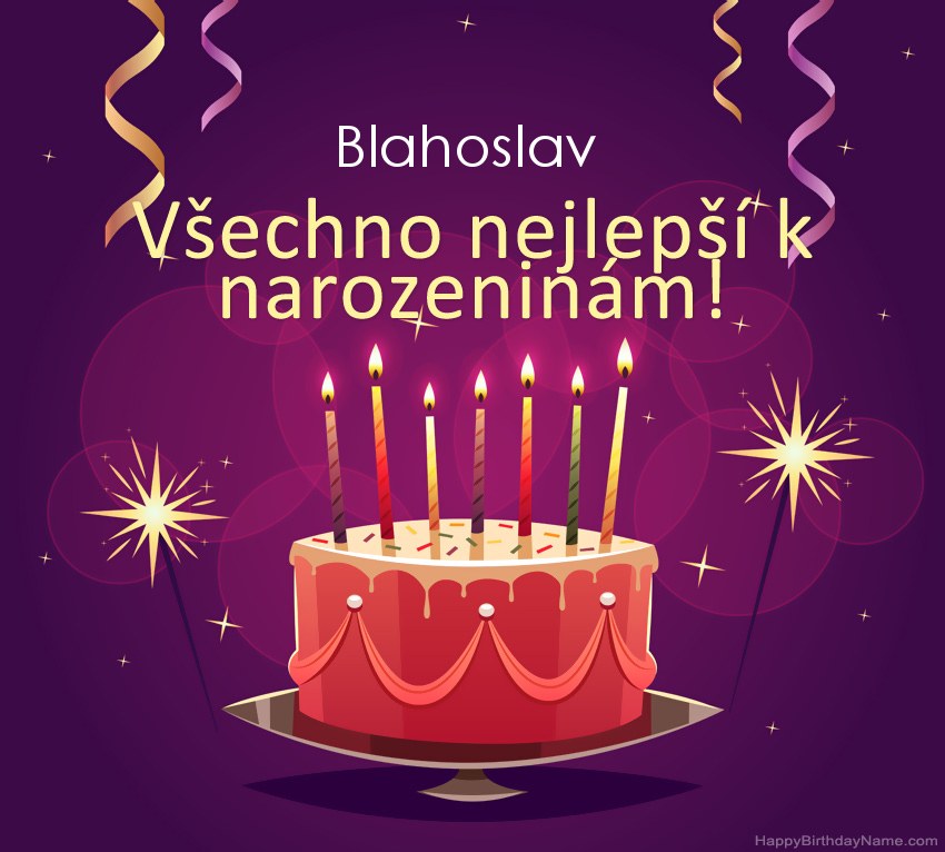 Legrační pozdravy pro všechno nejlepší k narozeninám Blahoslav obrázky