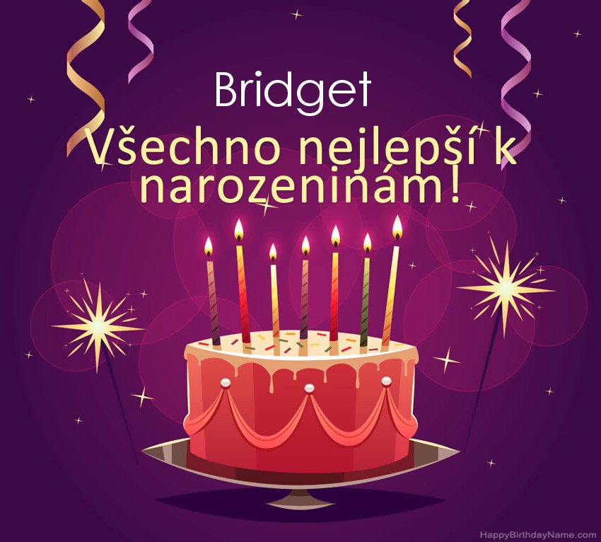 Legrační pozdravy pro všechno nejlepší k narozeninám Bridget obrázky Legrační pozdravy pro všechno nejlepší k narozeninám Bridget obrázky